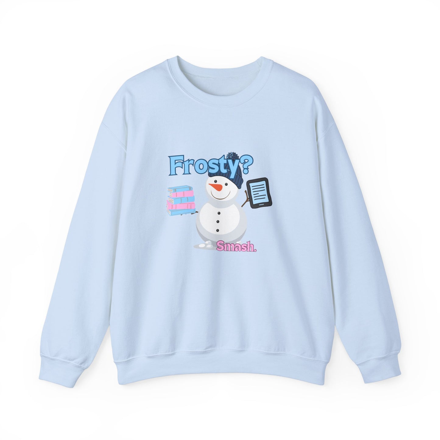 Frosty? Smash. Crewneck