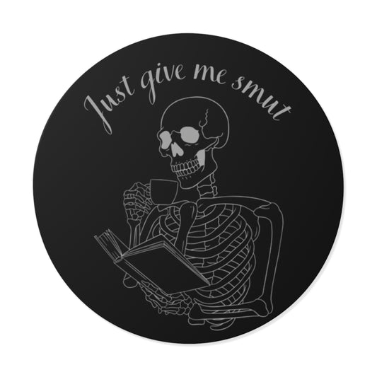 Just Give Me Smut Sticker