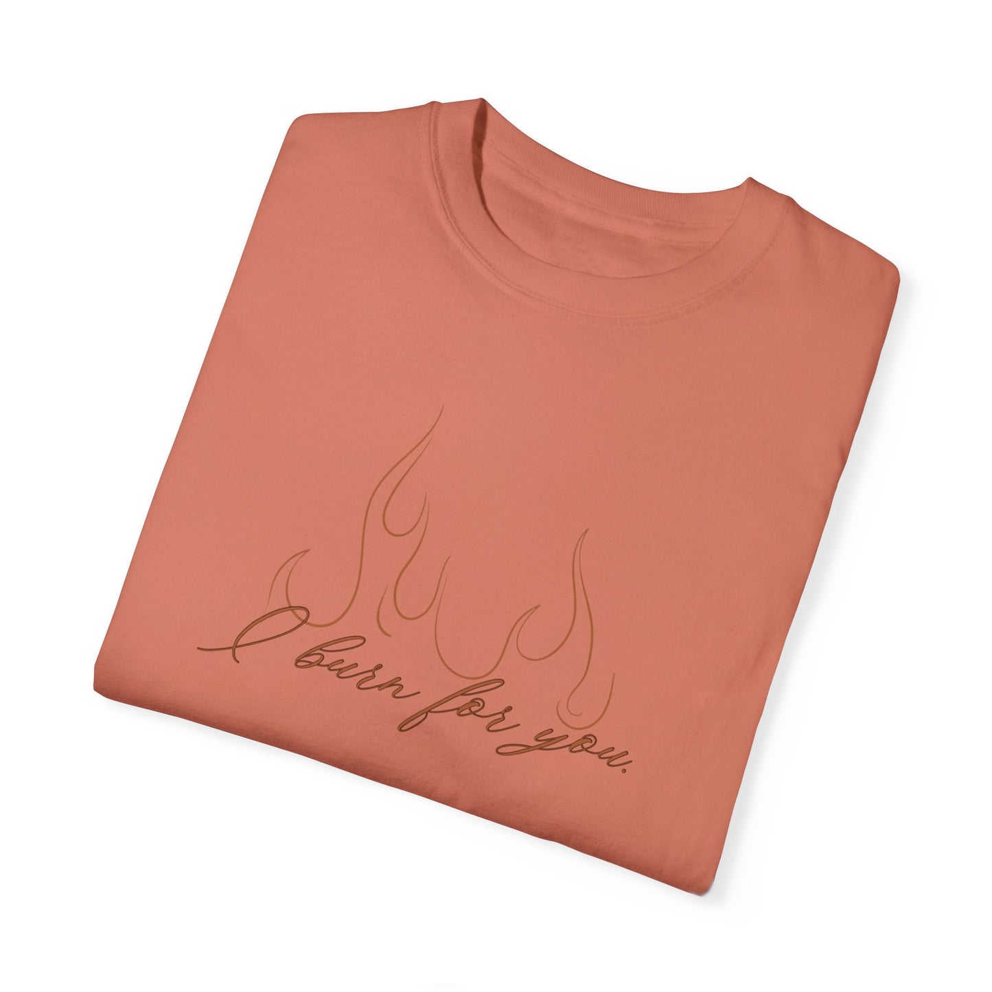 Burn For You Tee